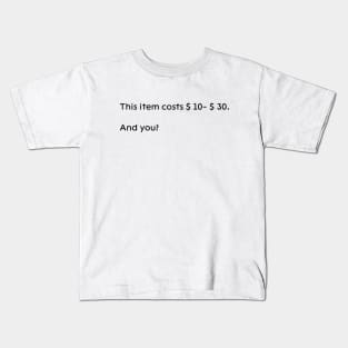 What is your price? Kids T-Shirt